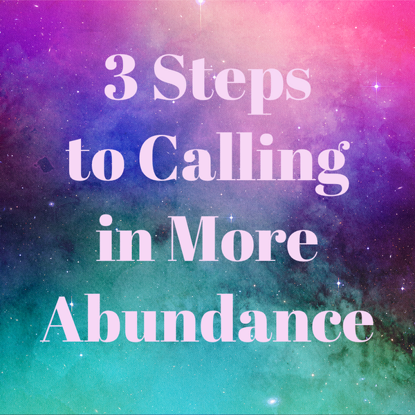 3 Tips for Calling In More Abundance…